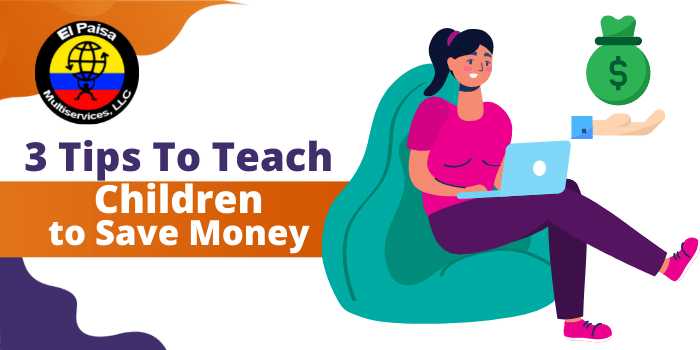 3 Tips to teach children to save money