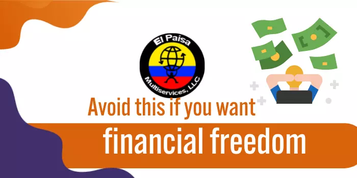 Avoid this if you want financial freedom 