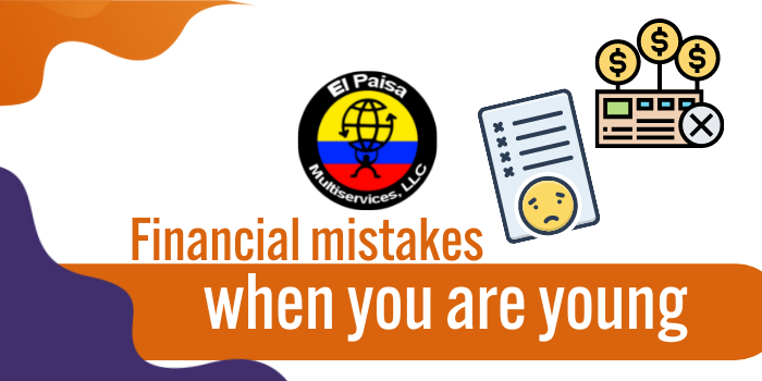 Financial mistakes when you are young 